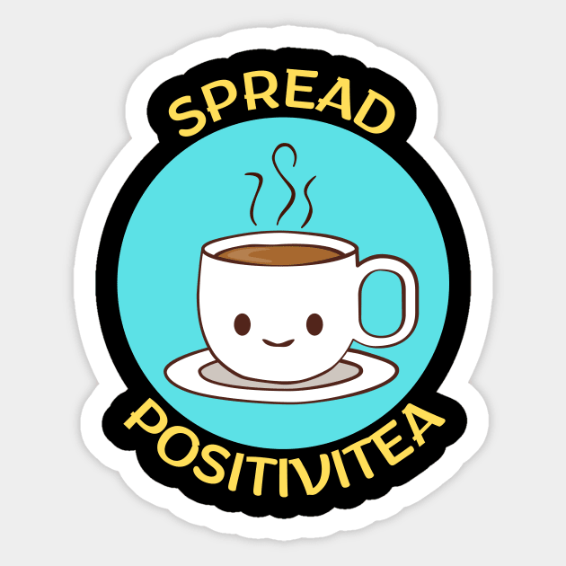 Spread Positivitea | Tea Pun Sticker by Allthingspunny